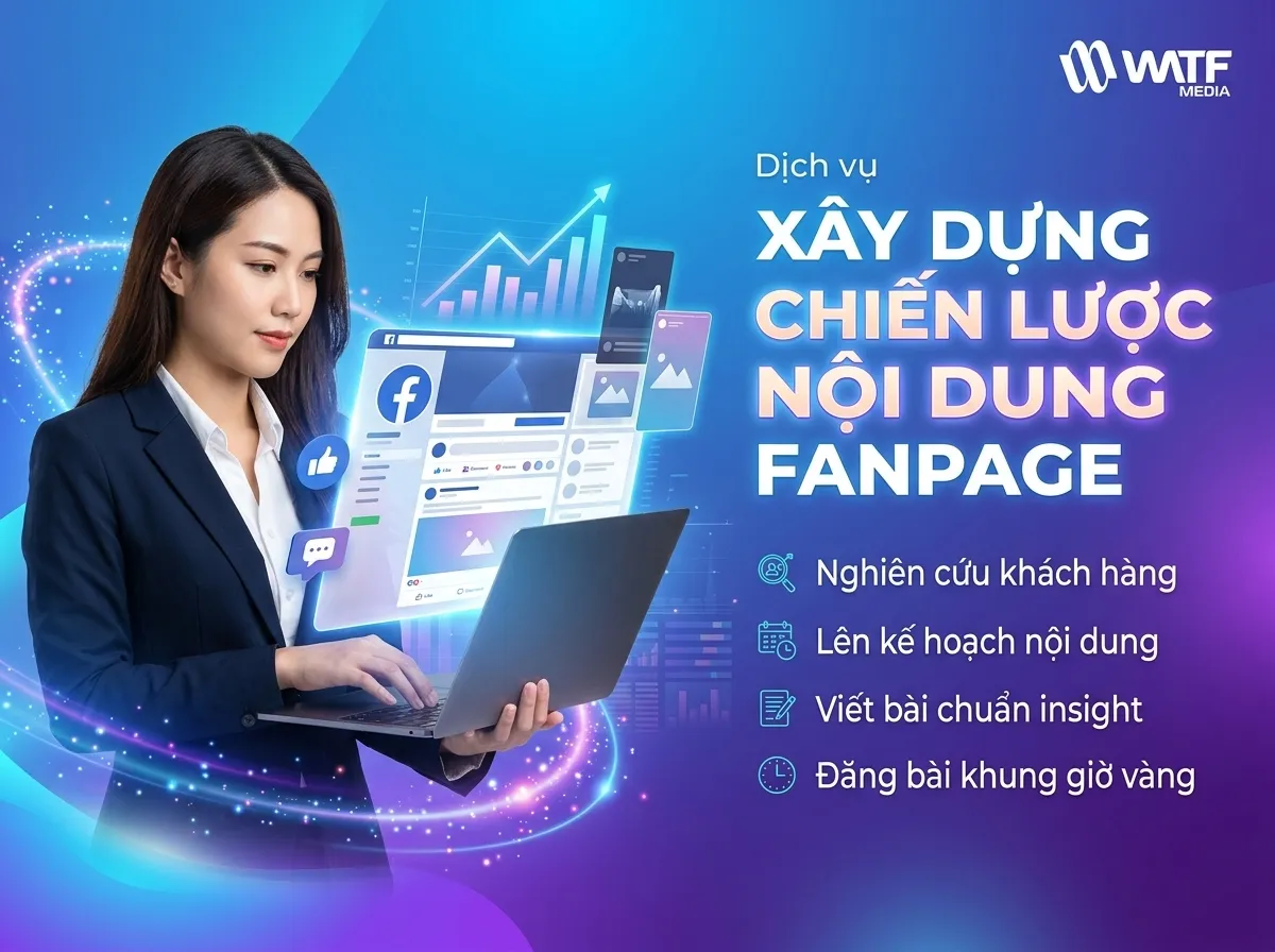 WATF phát triển kế hoạch nội dung dài hạn giúp Fanpage tăng trưởng bền vững