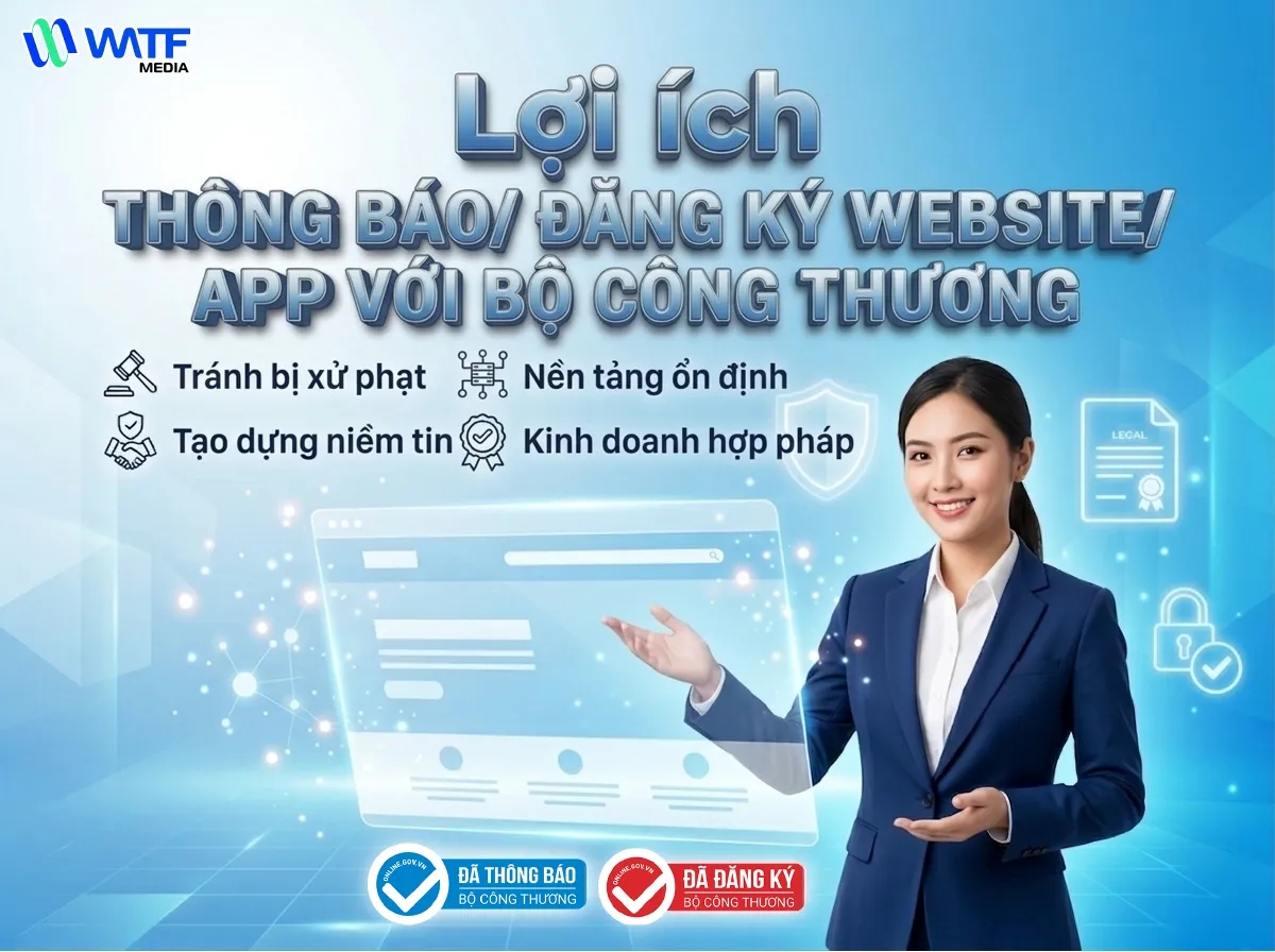Đăng ký/ thông báo website với Bộ Công Thương giúp hạn chế xử phạt, nâng cao niềm tin khách hàng và đảm bảo hoạt động kinh doanh hợp pháp