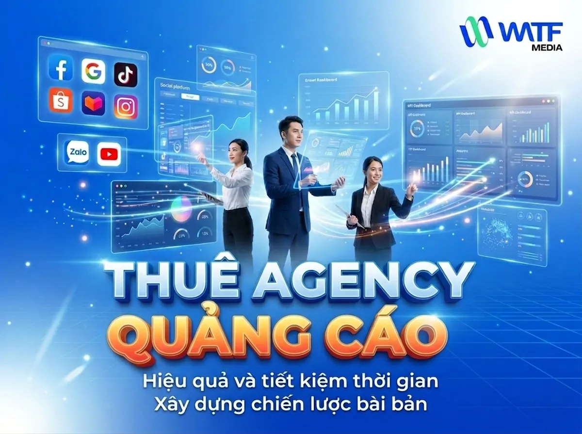 Agency quảng cáo hỗ trợ doanh nghiệp triển khai chiến dịch bài bản và chuyên nghiệp