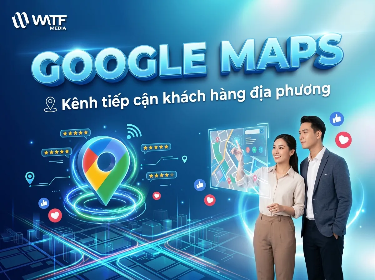 Google Maps đóng vai trò quan trọng trong việc thu hút khách hàng địa phương và gia tăng lượt ghé trực tiếp