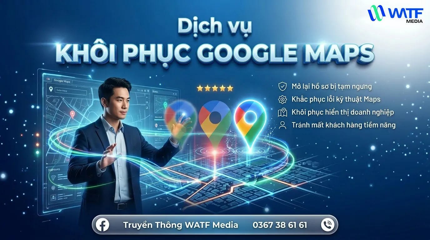 Khôi phục Google Maps giúp doanh nghiệp lấy lại hiển thị và tránh mất khách hàng tìm kiếm tự nhiên