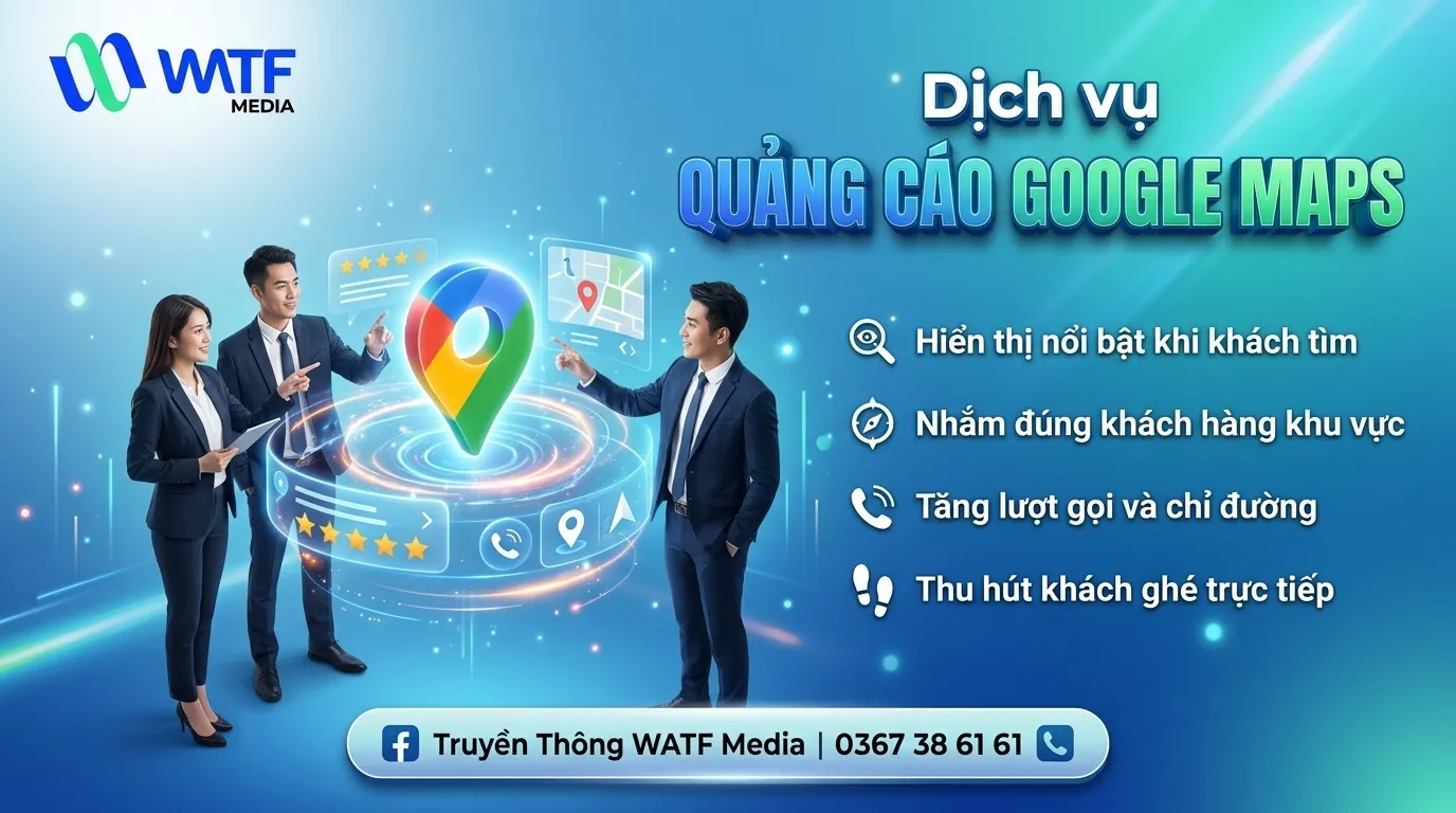 Quảng cáo Google Maps giúp tăng lượt gọi, chỉ đường và khách ghé trực tiếp từ người dùng gần vị trí kinh doanh